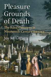 Pleasure Grounds of Death : The Rural Cemetery in Nineteenth-Century America
