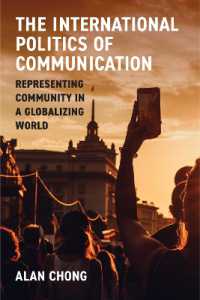 The International Politics of Communication : Representing Community in a Globalizing World