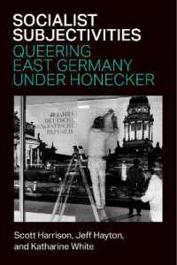 Socialist Subjectivities : Queering East Germany under Honecker (Social History, Popular Culture, and Politics in Germany)