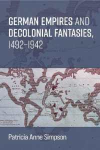 German Empires and Decolonial Fantasies, 1492-1942 (Social History, Popular Culture, and Politics in Germany)