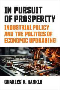 In Pursuit of Prosperity : Industrial Policy and the Politics of Economic Upgrading