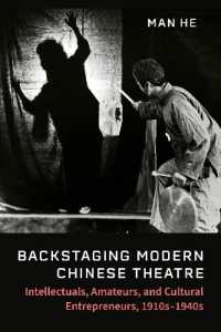 Backstaging Modern Chinese Theatre : Intellectuals, Amateurs, and Cultural Entrepreneurs, 1910s-1940s