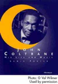 John Coltrane : His Life and Music (The Michigan American Music)