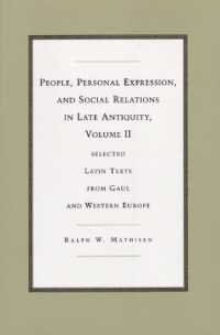People, Personal Expression, and Social Relations in Late Antiquity, Volume II : Selected Latin Texts from Gaul and Western Europe