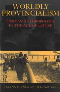 帝政ドイツの人類学<br>Worldly Provincialism : German Anthropology in the Age of Empire (Social History, Popular Culture and Politics in Germany)