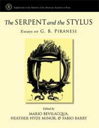 The Serpent and the Stylus : Essays on G. B. Piranesi (Supplements to the Memoirs of the American Academy in Rome)
