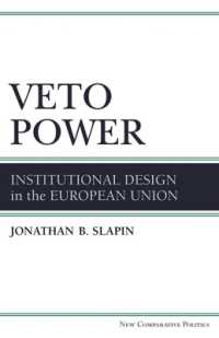 Veto Power : Institutional Design in the European Union (New Comparative Politics)
