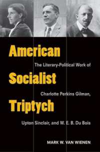 American Socialist Triptych : The Literary-Political Work of Charlotte Perkins Gilman, Upton Sinclair, and W. E. B. Du Bois