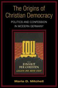 The Origins of Christian Democracy : Politics and Confession in Modern Germany