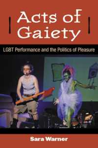 Acts of Gaiety : LGBT Performance and the Politics of Pleasure (Triangulations: Lesbian/gay/queer Theater/drama/performance)