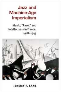 Jazz and Machine-age Imperialism : Music, "race," and Intellectuals in France, 1918-1945 (Jazz Perspectives) -- Hardback