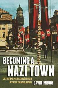 Becoming a Nazi Town : Culture and Politics in Göttingen between the World Wars (Social History, Popular Culture, and Politics in Germany)