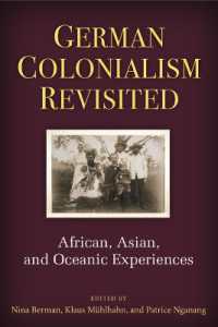 German Colonialism Revisited : African, Asian, and Oceanic Experiences (Social History, Popular Culture, and Politics in Germany)