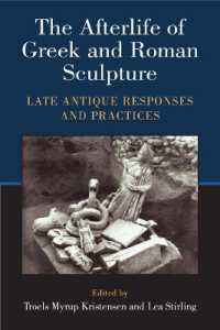 The Afterlife of Greek and Roman Sculpture : Late Antique Responses and Practices
