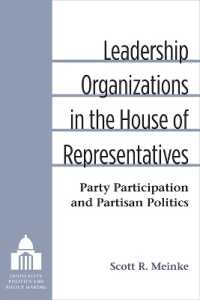 Leadership Organizations in the House of Representatives : Party Participation and Partisan Politics (Legislative Politics and Policy Making)