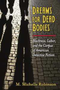 Dreams for Dead Bodies : Blackness, Labor, and the Corpus of American Detective Fiction (Class : Culture)
