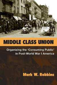 Middle Class Union : Organizing the 'Consuming Public' in Post-World War I America (Class : Culture)