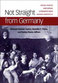 Not Straight from Germany : Sexual Publics and Sexual Citizenship since Magnus Hirschfeld (Social History, Popular Culture, and Politics in Germany)