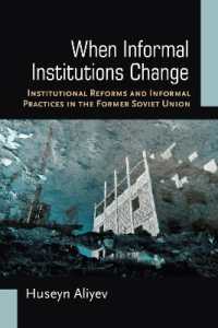 When Informal Institutions Change : Institutional Reforms and Informal Practices in the Former Soviet Union