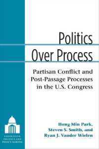 Politics over Process : Partisan Conflict and Post-Passage Processes in the U.S. Congress (Legislative Politics and Policy Making)