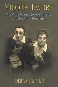 Yiddish Empire : The Vilna Troupe, Jewish Theater, and the Art of Itinerancy