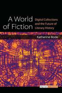 A World of Fiction : Digital Collections and the Future of Literary History (Digital Humanities)
