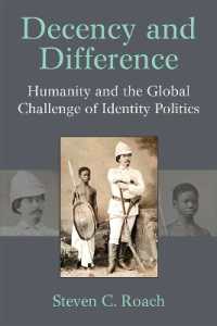 Decency and Difference : Humanity and the Global Challenge of Identity Politics (Configurations: Critical Studies of World Politics)