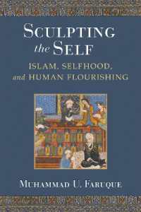 Sculpting the Self : Islam, Selfhood, and Human Flourishing