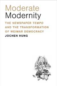 Moderate Modernity : The Newspaper Tempo and the Transformation of Weimar Democracy (Social History, Popular Culture, and Politics in Germany)