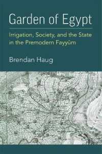 Garden of Egypt : Irrigation, Society, and the State in the Premodern Fayyum (New Texts from Ancient Cultures)