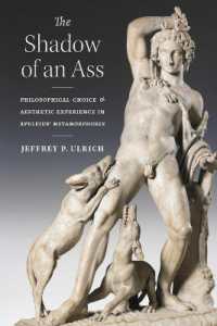 The Shadow of an Ass : Philosophical Choice and Aesthetic Experience in Apuleius' Metamorphoses