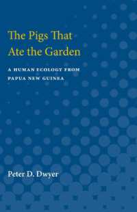 The Pigs That Ate the Garden : A Human Ecology from Papua New Guinea