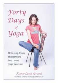 Forty Days of Yoga : Breaking Down the Barriers to a Home Yoga Practice