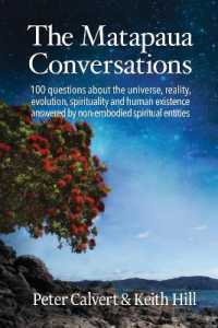 The Matapaua Conversations : 100 questions about the universe, reality, evolution, spirituality and human existence answered by non-embodied spiritual entities