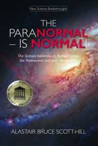 The Paranormal - is Normal! : The Science Validation to Reincarnation, the Paranormal and Your Immortality