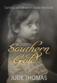Southern Gold : Survival and Desire in a Raw New Land (The Gold Series)