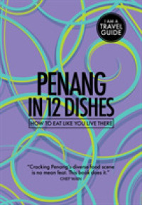 Penang in 12 Dishes : How to Eat Like You Live There