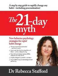 The 21-Day Myth : A Step by Step Guide to Rapid Habit Change (Including Procrastination) (Dr Habit)