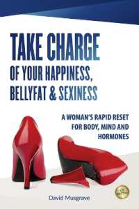 Take Charge of Your Happiness, Belly Fat & Sexiness : A WOMAN'S RAPID RESET FOR BODY, MIND AND HORMONES - US Edition