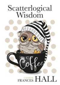 Scatterlogical Wisdom : Stay strong in adversity, and laugh the socks off the many absurdities of life