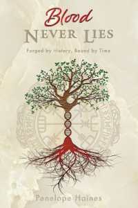 Blood Never Lies : Forged by History, Bound by Time