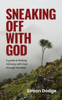 Sneaking Off with God : A guide to finding intimacy with God through the Bible