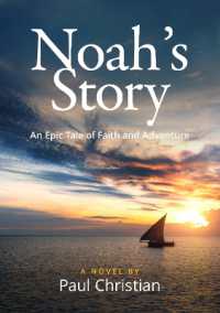Noah's Story : An Epic Tale of Faith and Adventure