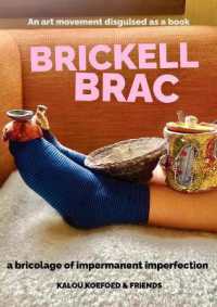 Brickell Brac : a bricolage of impermanent imperfection
