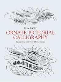 Ornate Pictorial Calligraphy : Instructions and over 150 Examples (Lettering, Calligraphy, Typography)