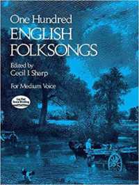 One Hundred (100) English Folksongs : For Medium Voice, Edited by Cecil I. Sharp