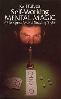 Self-Working Mental Magic : Sixty-Seven Foolproof Mind Reading Tricks (Dover Magic Books)