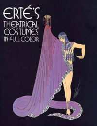 Erte's Theatrical Costumes in Full Color / Erte - 紀伊國屋書店