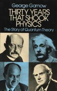 Thirty Years That Shook Physics : The Story of Quantum Theory