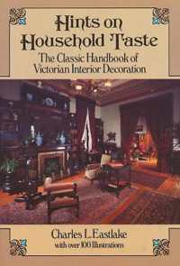 Hints on Household Taste : The Classic Handbook of Victorian Interior Decoration (Dover Architecture)